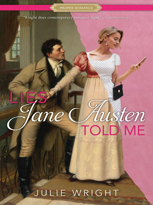 Title details for Lies Jane Austen Told Me by Julie Wright - Available